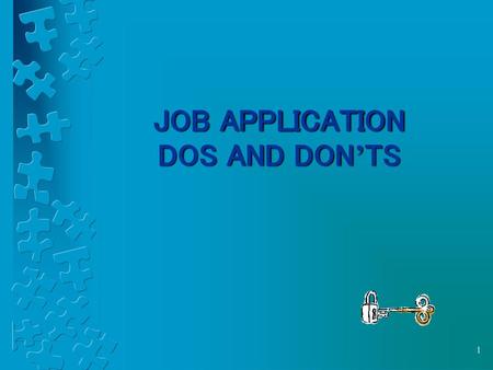 JOB APPLICATION DOS AND DON’TS