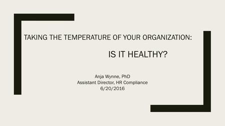 Taking the Temperature of your Organization: Is it healthy?