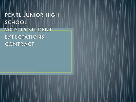 PEARL JUNIOR HIGH SCHOOL STUDENT EXPECTATIONS CONTRACT