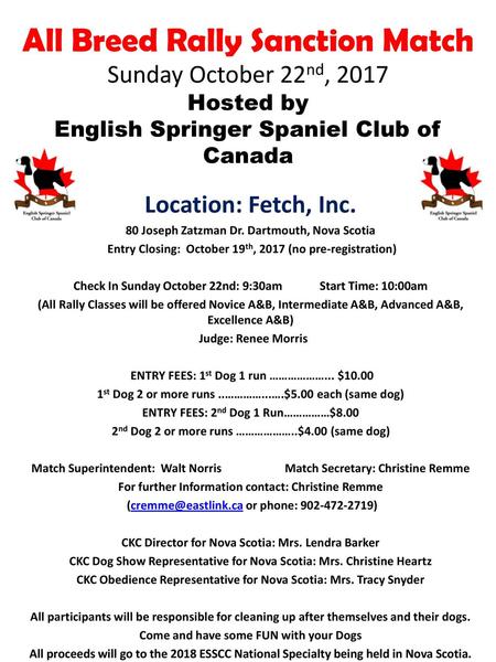 All Breed Rally Sanction Match Sunday October 22nd, 2017 Hosted by English Springer Spaniel Club of Canada Location: Fetch, Inc. 80 Joseph Zatzman Dr.