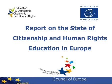 Report on the State of Citizenship and Human Rights Education in Europe The origins of the programme Key achievements Future priorities.