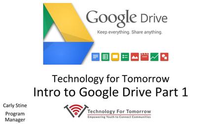 Technology for Tomorrow Intro to Google Drive Part 1