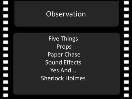 Five Things Props Paper Chase Sound Effects Yes And... Sherlock Holmes