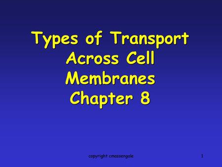 Types of Transport Across Cell Membranes Chapter 8