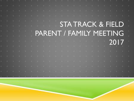 STA Track & Field Parent / Family Meeting 2017