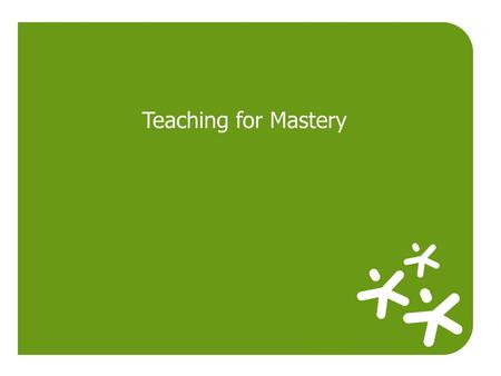 Teaching for Mastery East midlands primary maths conference.