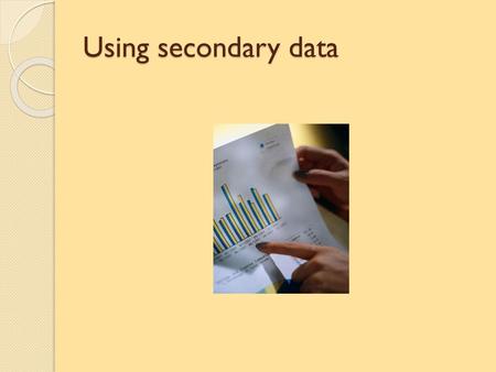 Using secondary data.