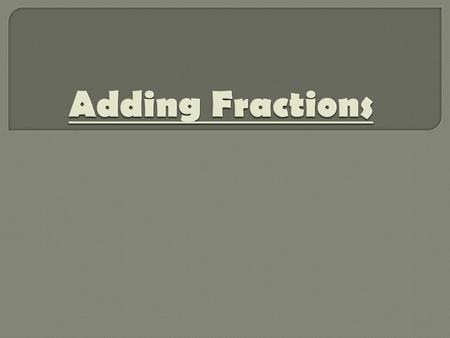 Adding Fractions.