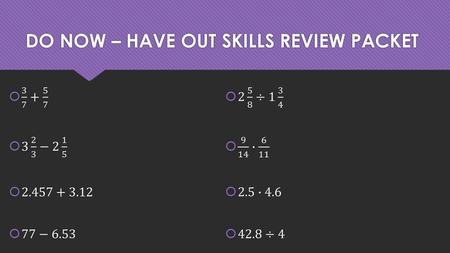 DO NOW – HAVE OUT SKILLS REVIEW PACKET