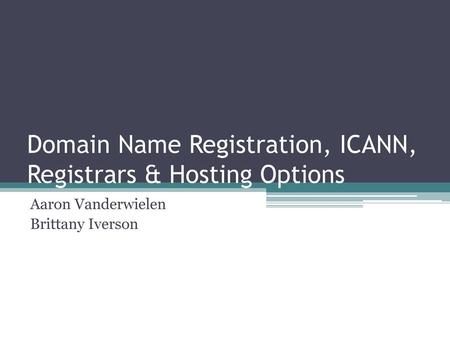 Domain Name Registration, ICANN, Registrars & Hosting Options