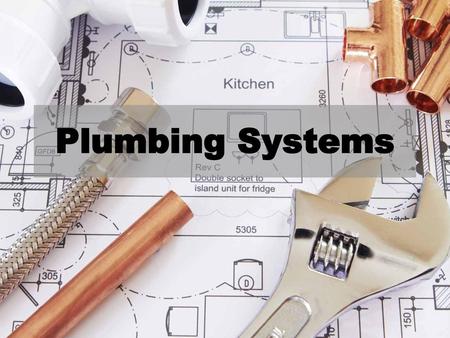 Plumbing Systems.