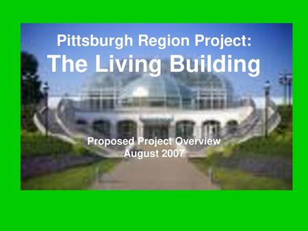 The Living Building This model next generation green building will be the FIRST of its kind in the world. It will… 	- Demonstrate the.