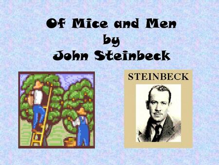 Of Mice and Men by John Steinbeck