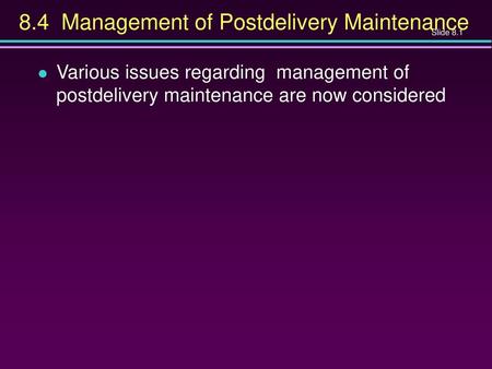 8.4 Management of Postdelivery Maintenance