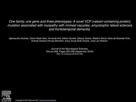 One family, one gene and three phenotypes: A novel VCP (valosin-containing protein) mutation associated with myopathy with rimmed vacuoles, amyotrophic.