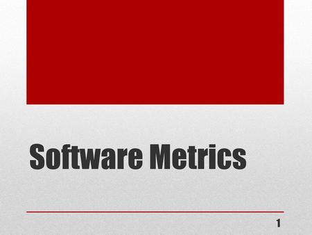 Software Metrics 1.