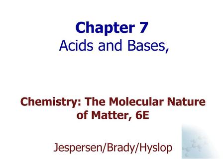 Chapter 7 Acids and Bases,