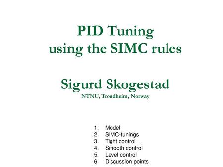 Model SIMC-tunings Tight control Smooth control Level control