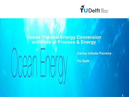 Ocean Thermal Energy Conversion activities at Process & Energy