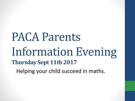 PACA Parents Information Evening Thursday Sept 11th 2017