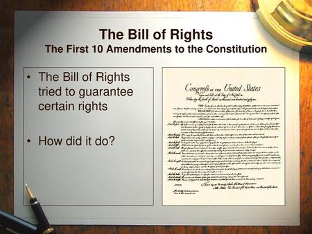 The Bill of Rights The First 10 Amendments to the Constitution