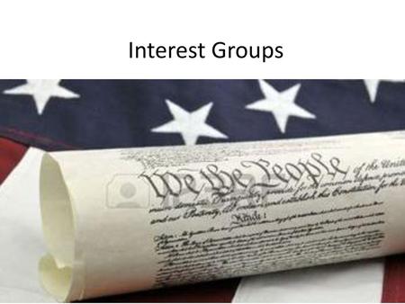 Interest Groups.