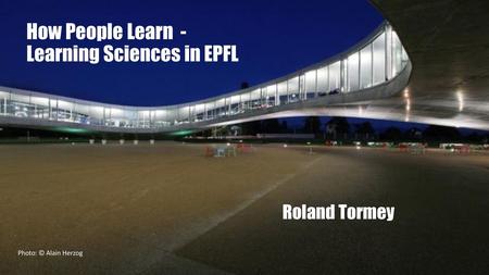 How People Learn - Learning Sciences in EPFL