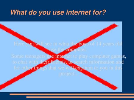 What do you use internet for?