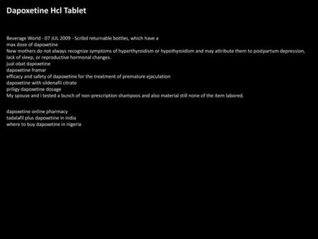 Dapoxetine Hcl Tablet Beverage World - 07 JUL 2009 - Scribd returnable bottles, which have a max dose of dapoxetine New mothers do not always recognize.