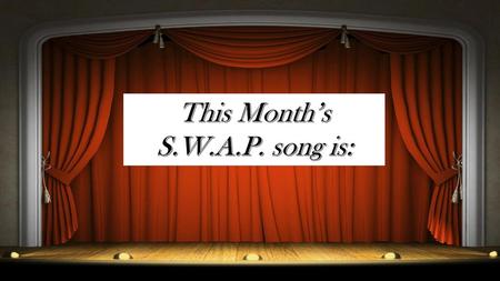 This Month’s S.W.A.P. song is: