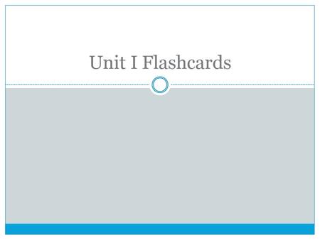 Unit I Flashcards.