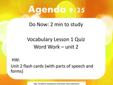 Agenda 9/25 Do Now: 2 min to study Vocabulary Lesson 1 Quiz