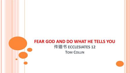 FEAR GOD AND DO WHAT HE TELLS YOU