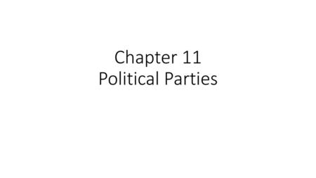 Chapter 11 Political Parties