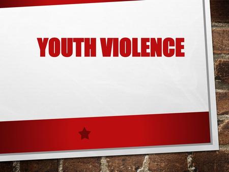 Youth Violence.