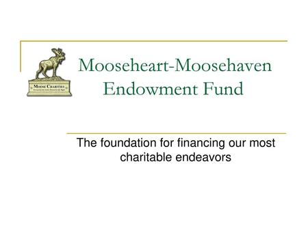 Mooseheart-Moosehaven Endowment Fund