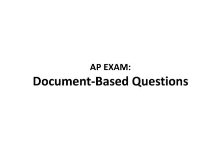 AP EXAM: Document-Based Questions