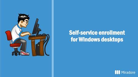 Self-service enrollment for Windows desktops