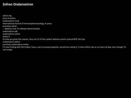 Zofran Ondansetron zofran mg price of zofran ondansetron 4 mg International Journal of Immunopharmacology, In press. purchase zofran : , Waltons Irish.