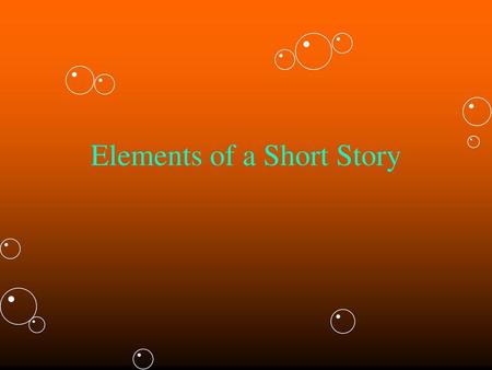 Elements of a Short Story