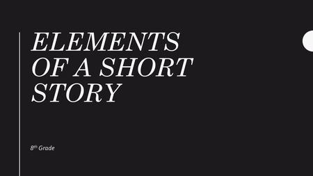 Elements of a short story