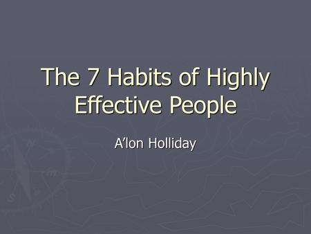 The 7 Habits of Highly Effective People