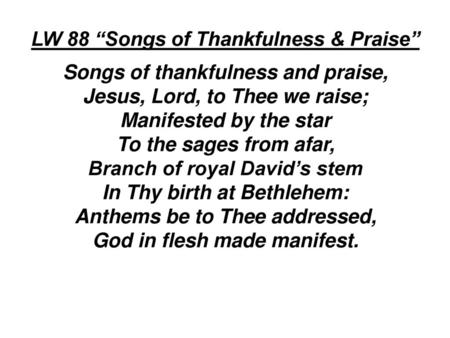 LW 88 “Songs of Thankfulness & Praise”