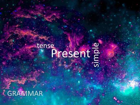 Present tense simple GRAMMAR.