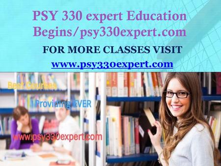 PSY 330 expert Education Begins/psy330expert.com