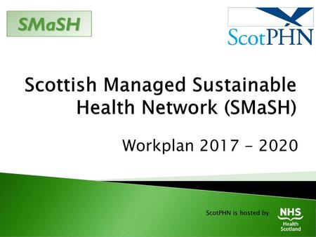 Scottish Managed Sustainable Health Network (SMaSH)