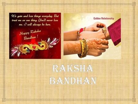 Raksha bandhan.