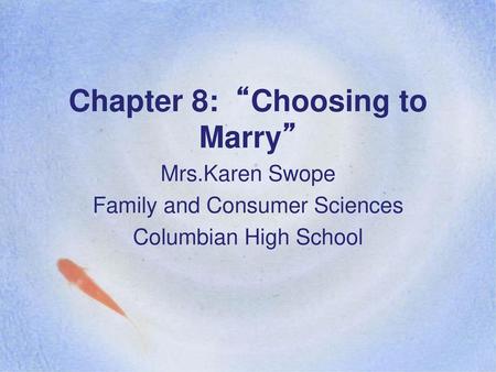 Chapter 8: “Choosing to Marry”