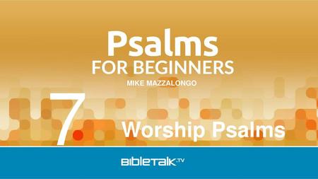 7 Worship Psalms.