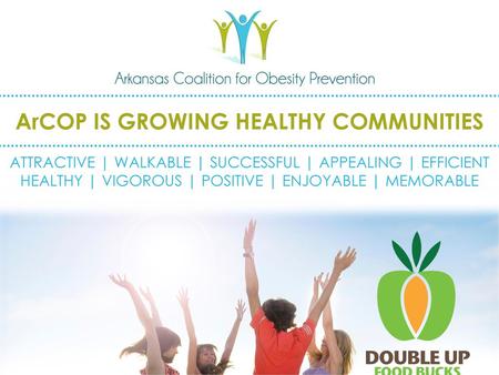 ArCOP IS GROWING HEALTHY COMMUNITIES